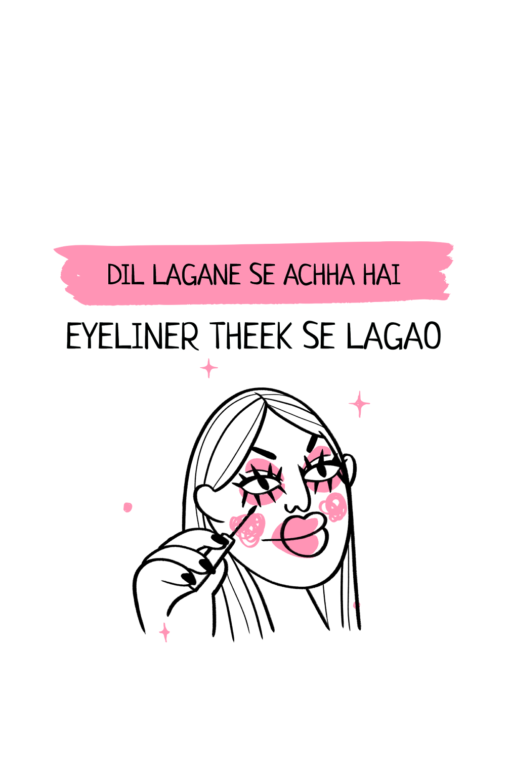 Eyeliner Theek Se Lagao - Women's Funny T-shirt