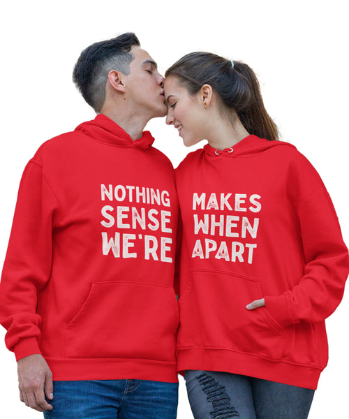 Nothing Makes Sense When We're Apart - Matching Couple Hoodies (pack of 2)