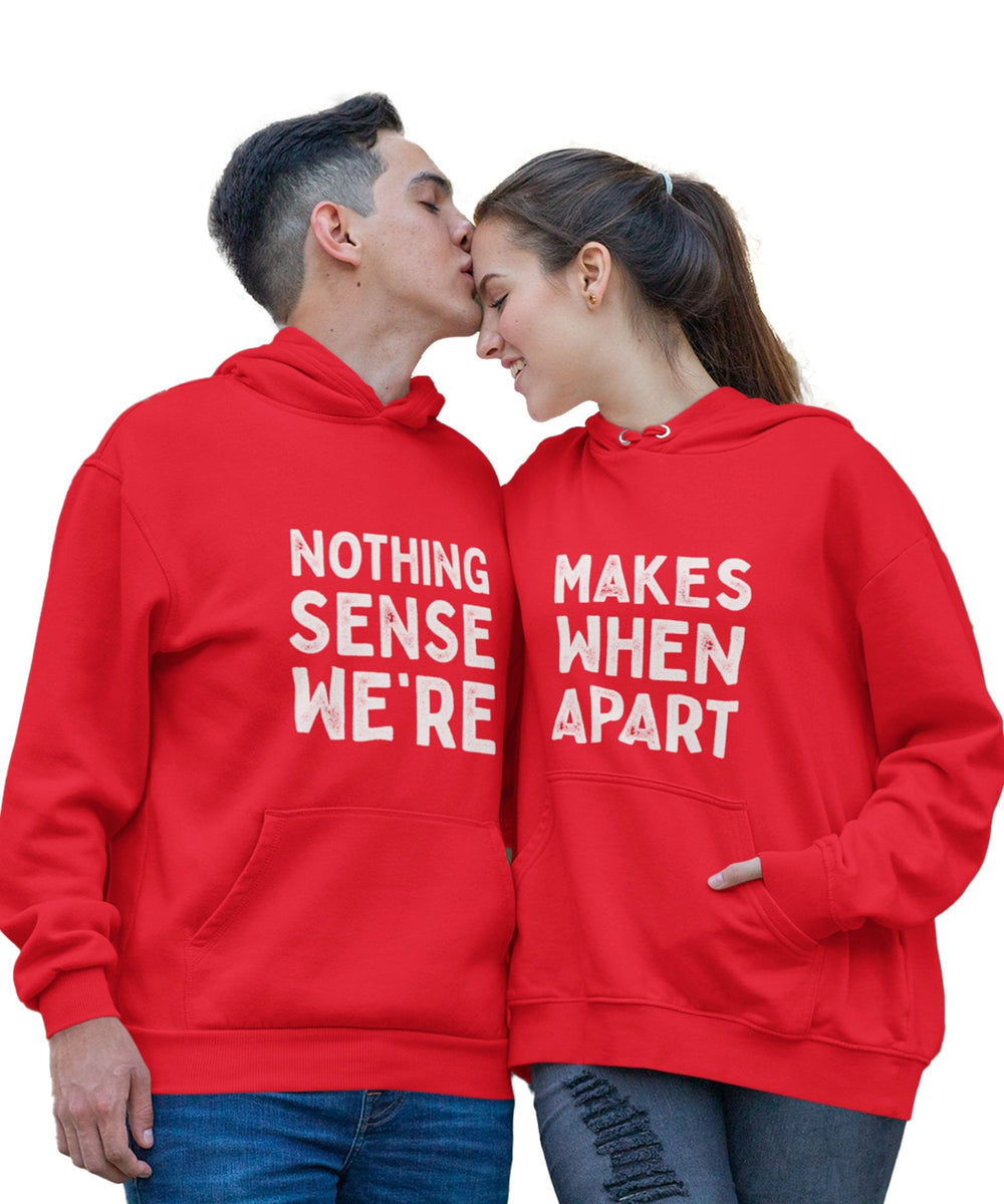 Nothing Makes Sense When We're Apart - Matching Couple Hoodies (pack of 2) - Letshandcraft