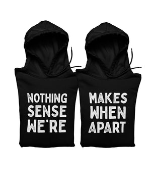 Nothing Makes Sense When We're Apart - Matching Couple Hoodies (pack of 2) - Letshandcraft