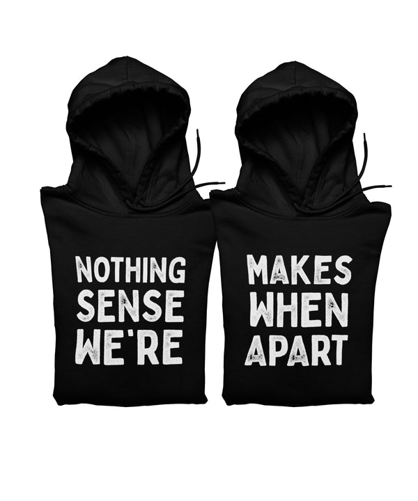 Nothing Makes Sense When We're Apart - Matching Couple Hoodies (pack of 2) - Letshandcraft