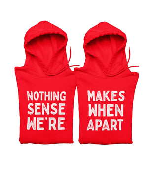 Nothing Makes Sense When We're Apart - Matching Couple Hoodies (pack of 2) - Letshandcraft