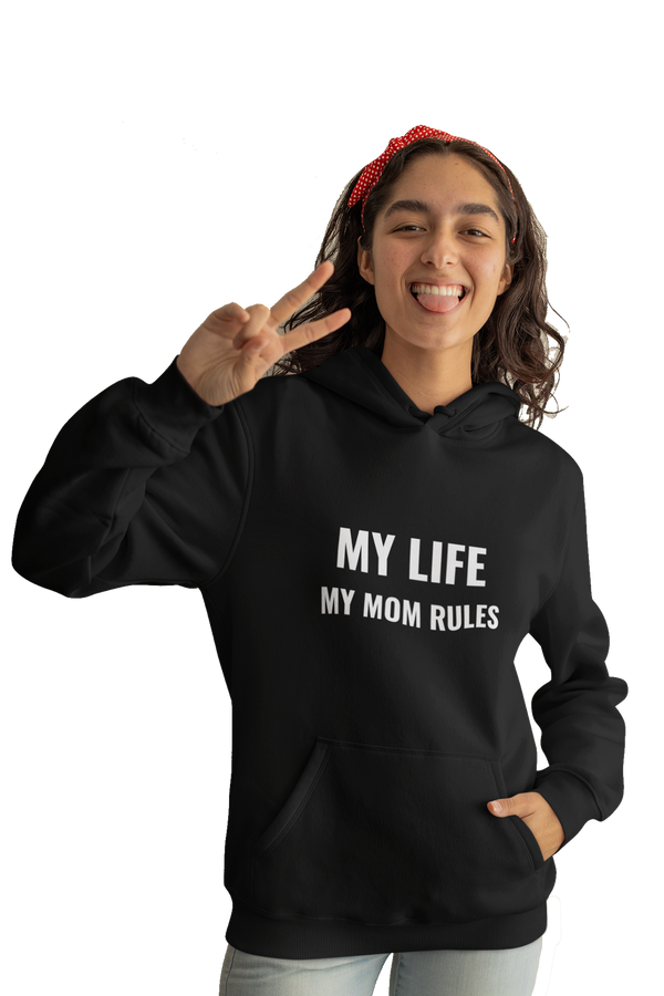 My Life My Mom Rules - Funny Print Hoodies (Both side print)