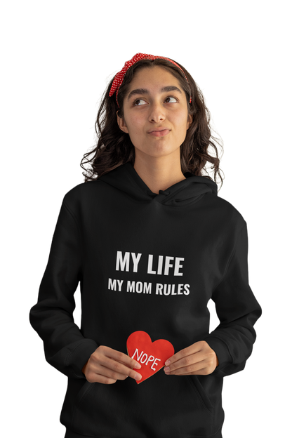 My Life My Mom Rules - Funny Print Hoodies (Both side print)