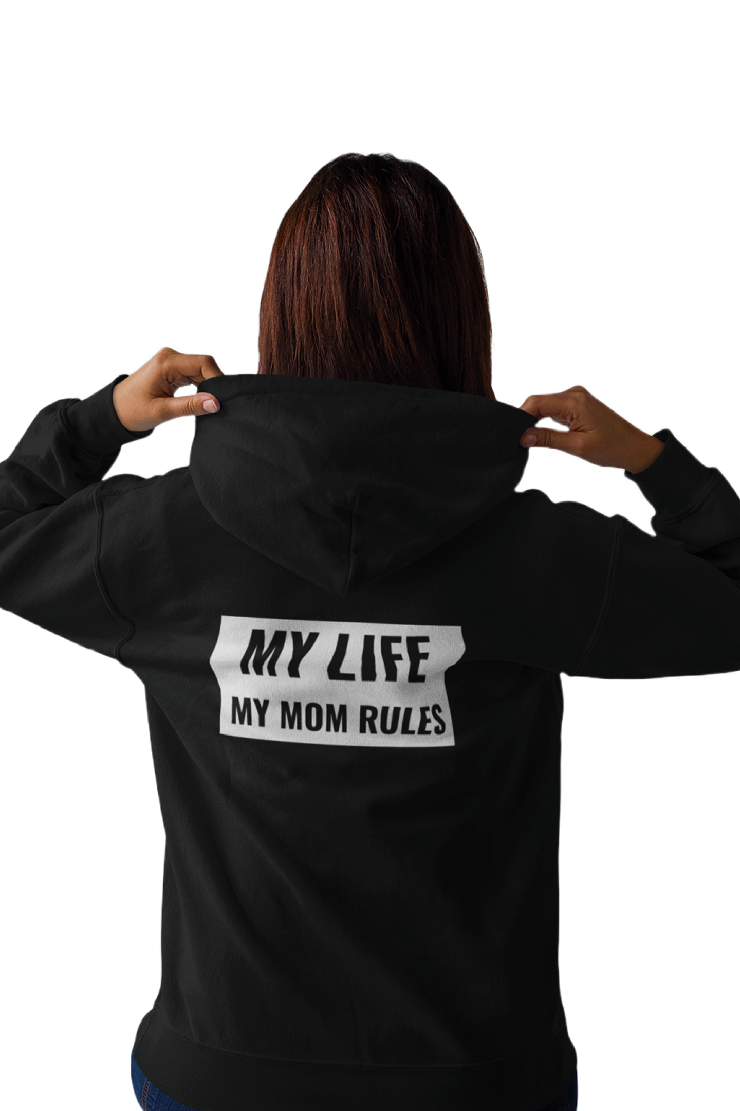 My Life My Mom Rules - Funny Print Hoodies (Both side print)