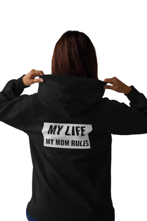 My Life My Mom Rules - Funny Print Hoodies (Both side print)