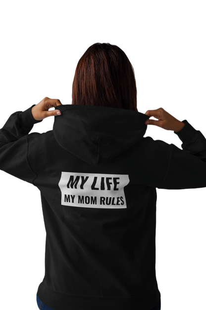 My Life My Mom Rules - Funny Print Hoodies (Both side print)