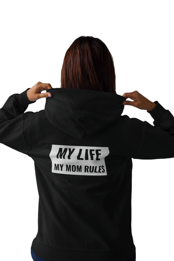 My Life My Mom Rules - Funny Print Hoodies (Both side print)