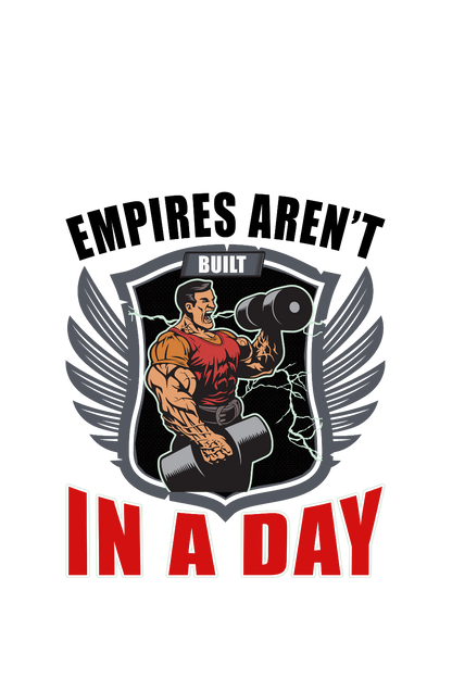 Empires Aren't Built In a Day - Men's Gym T-shirt