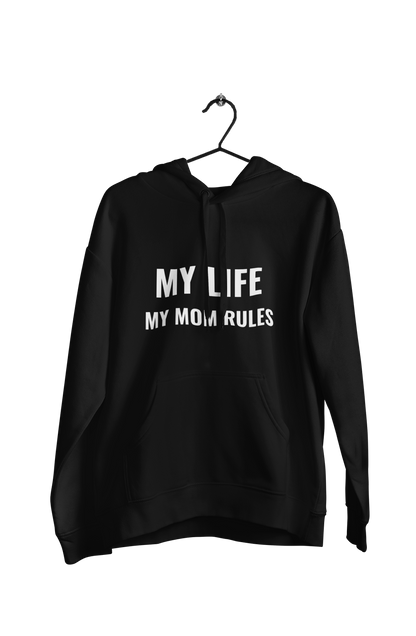 My Life My Mom Rules - Funny Print Hoodies (Both side print)