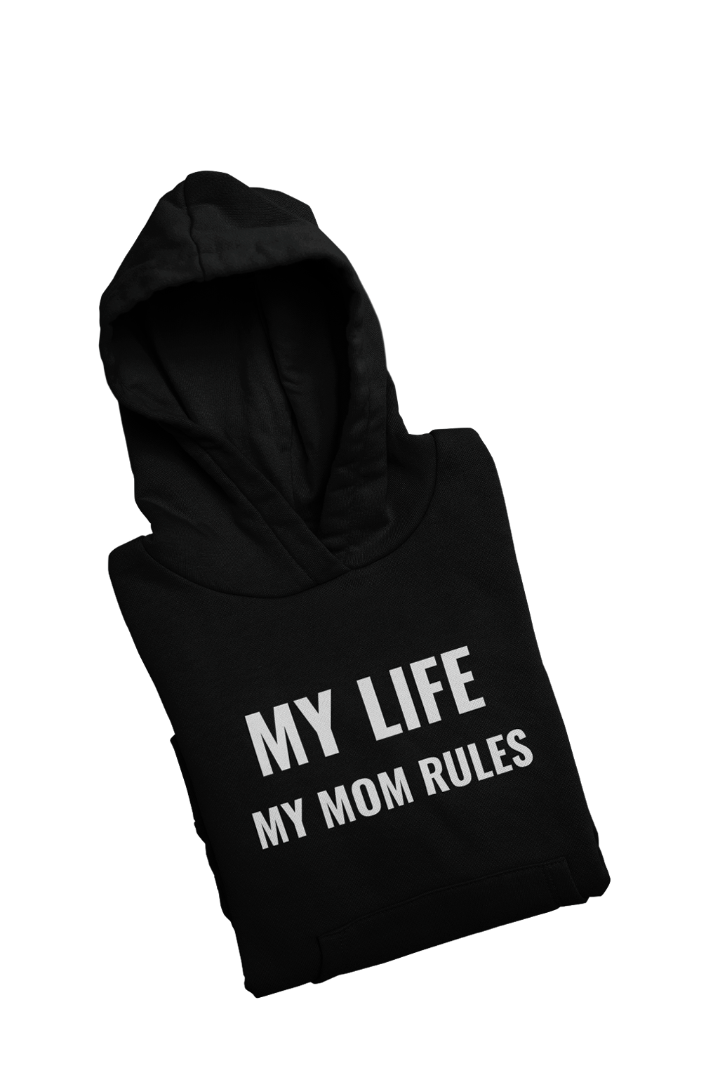 My Life My Mom Rules - Funny Print Hoodies (Both side print)