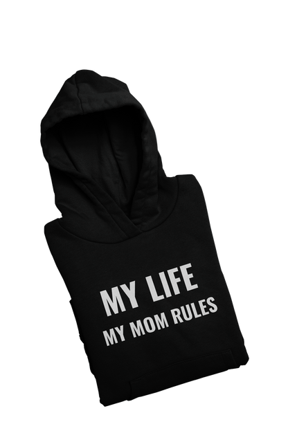 My Life My Mom Rules - Funny Print Hoodies (Both side print)