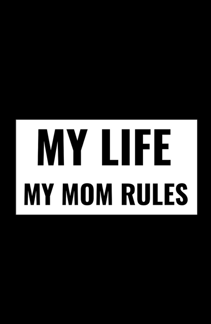 My Life My Mom Rules - Funny Print Hoodies (Both side print)