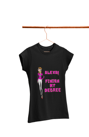Alexa, Finish My Degree - Women's College T-shirt