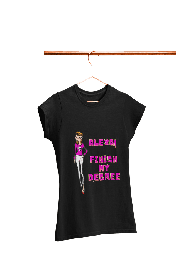 Alexa, Finish My Degree - Women's College T-shirt