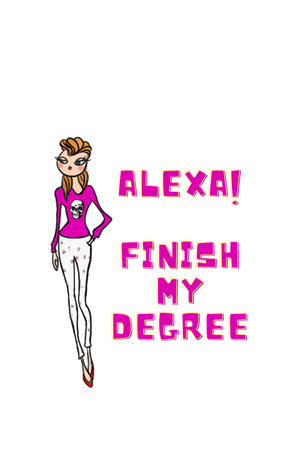 Alexa, Finish My Degree - Women's College T-shirt