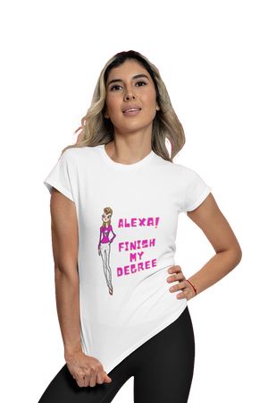 Alexa! Finish my Degree - Women's College T-shirt