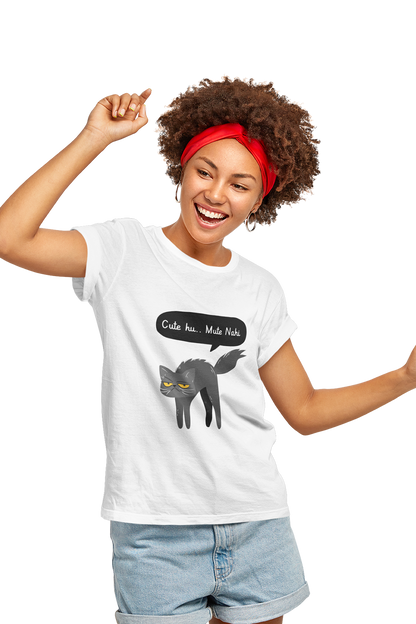 Cute Hu Mute Nahi - Women's Funny T-shirt