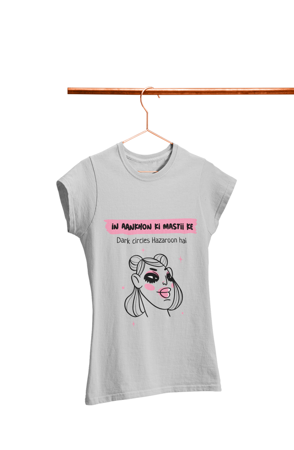 Dark Circles Hazaroon Hai - Women's Funny T-shirt