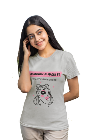 Dark Circles Hazaroon Hai - Women's Funny T-shirt