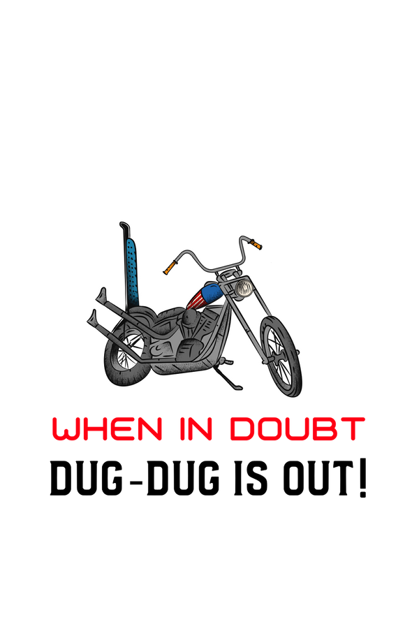 When in Doubt Dug-dug is out - Men's Bikers T-shirt
