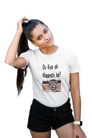 Du Kya Ek Kheench Ke - Women's Funny T-shirt