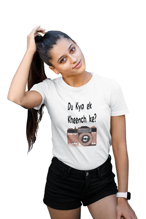 Du Kya Ek Kheench Ke - Women's Funny T-shirt