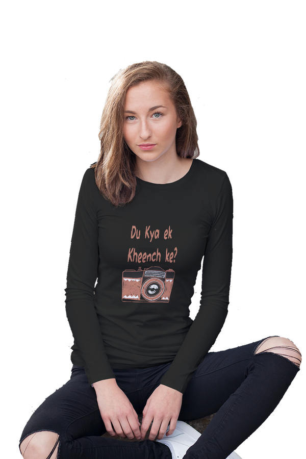 Du Kya Ek Kheench Ke? - Women's Full Sleeves Funny T-shirt