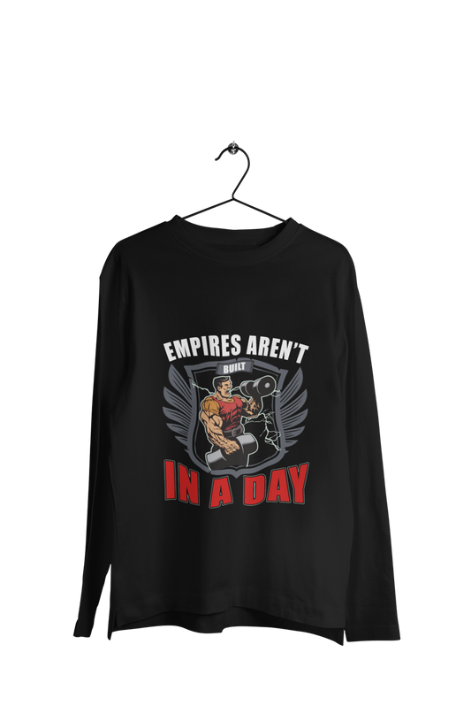 Empires Aren't Build In a Day - Men's Full Sleeves Gym T-shirt