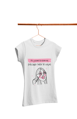 Eyeliner Theek Se Lagao - Women's Funny T-shirt