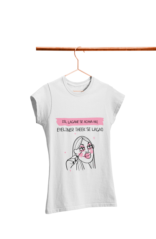 Eyeliner Theek Se Lagao - Women's Funny T-shirt