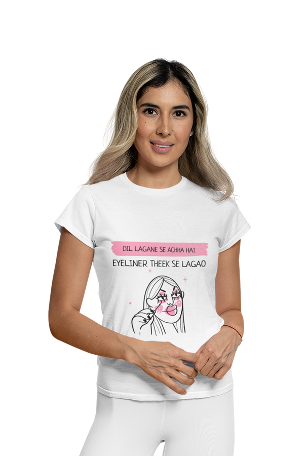 Eyeliner Theek Se Lagao - Women's Funny T-shirt