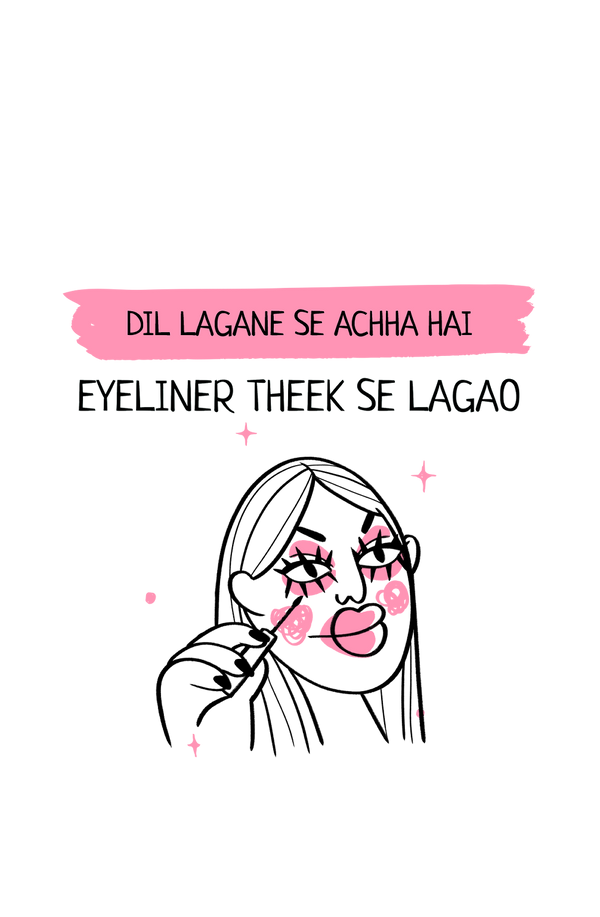 Eyeliner Theek Se Lagao - Women's Funny T-shirt