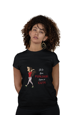 Ek to Hum Punjabi oopar se Cute - Women's Funny T-shirt