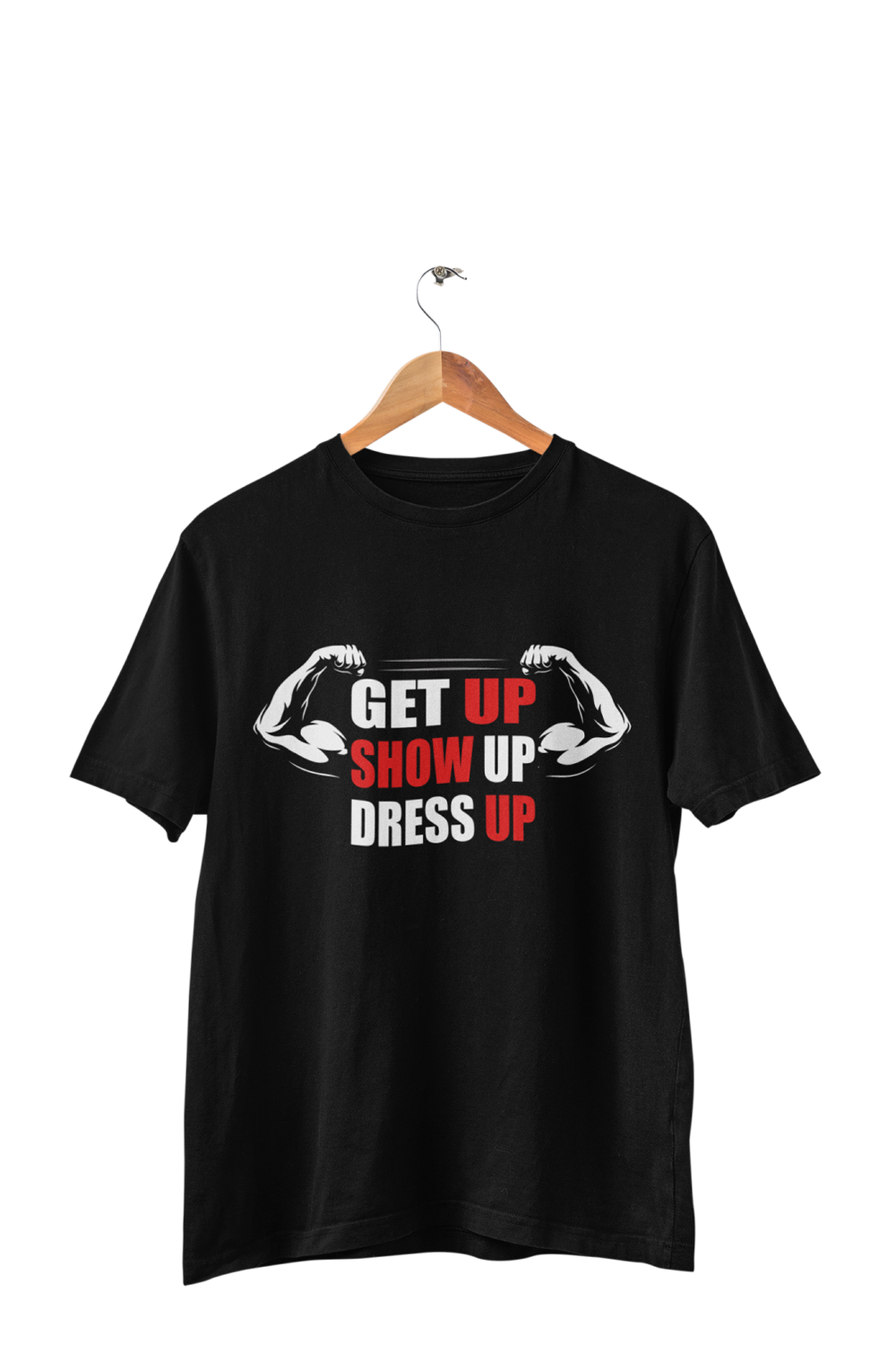 Get up Show Up Dress Up - Men's Gym T-shirt