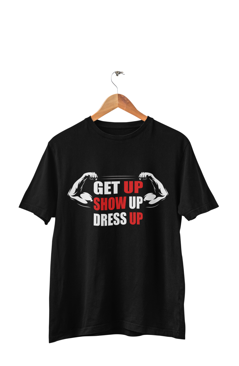 Get up Show Up Dress Up - Men's Gym T-shirt