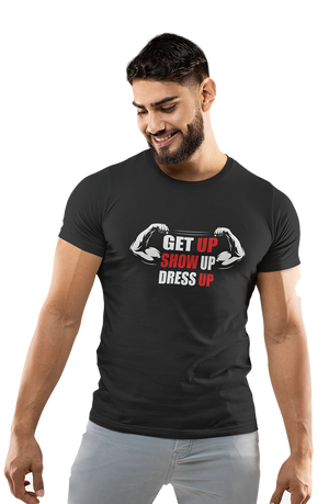 Get up Show Up Dress Up - Men's Gym T-shirt