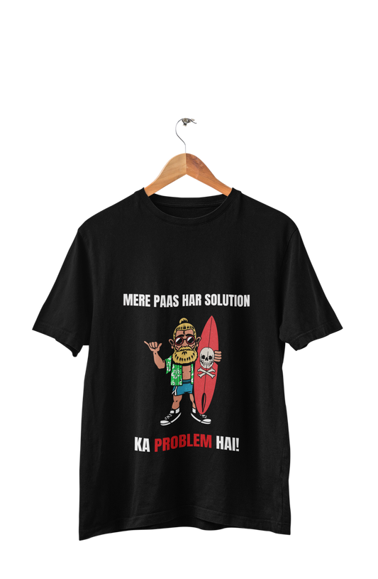 Har Solution Ka Problem Hai - Women's Funny Quote T-shirt