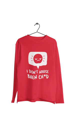 I Don't Abuse - Men's Full Sleeves Funny T-shirt