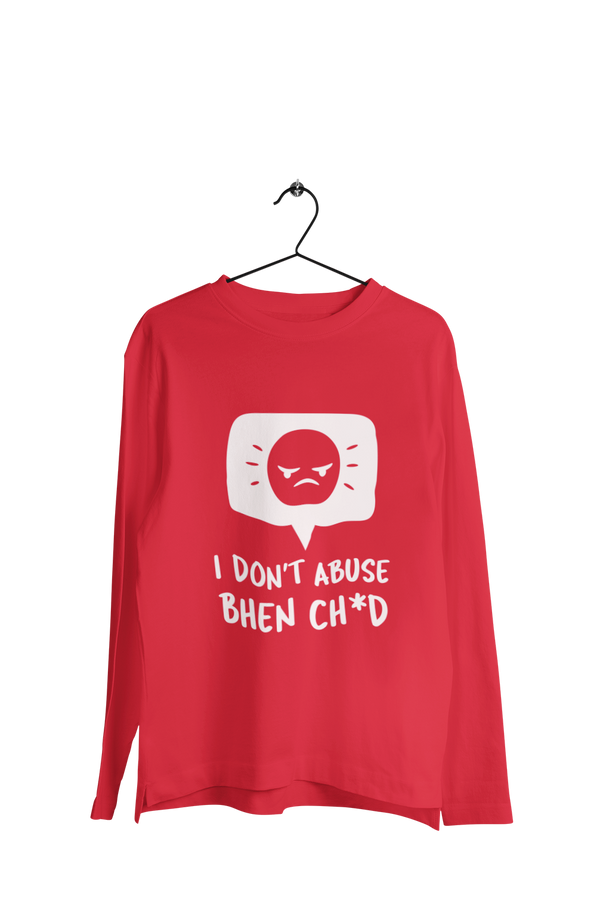 I Don't Abuse - Men's Full Sleeves Funny T-shirt