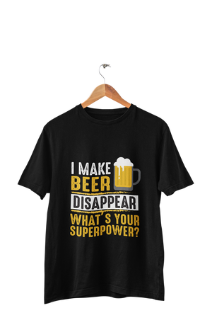 I Make Beer Disapper - Beer Lovers Men's T-shirts