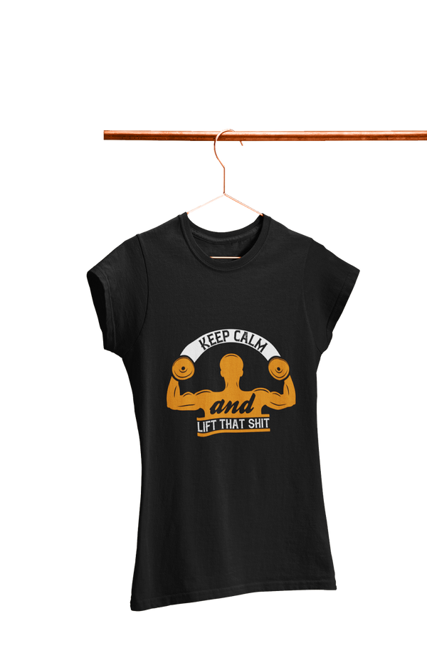 Keep Calm & Lift that Shit - Women's Gym T-shirt