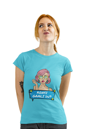 Konsi Gaali Du? - Women's Funny T-shirt