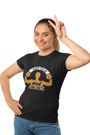 Keep Calm & Lift that Shit - Women's Gym T-shirt