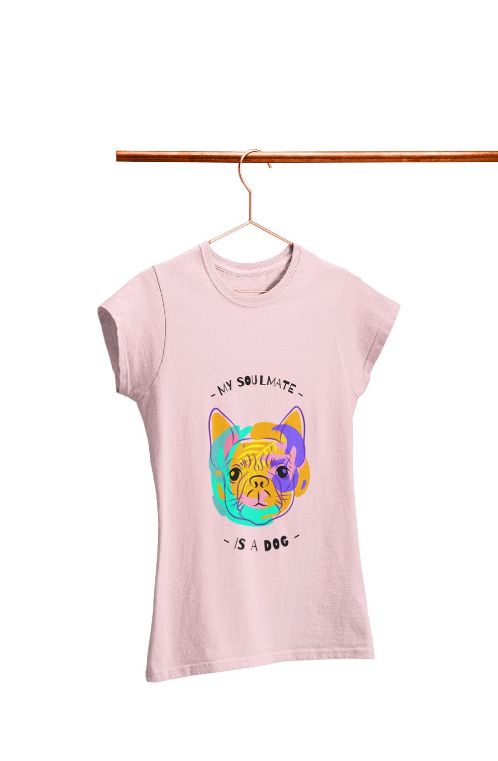 My Soulmate is a Dog - Women's Dog T-shirt