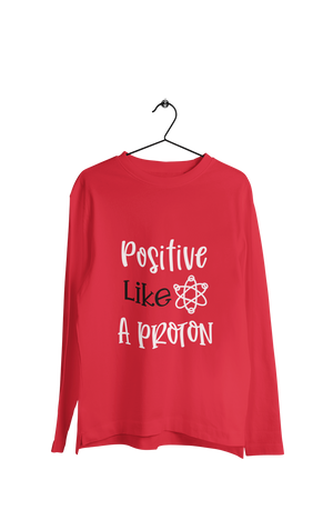 Positive Like a Proton - Men's Full Sleeves College T-shirt