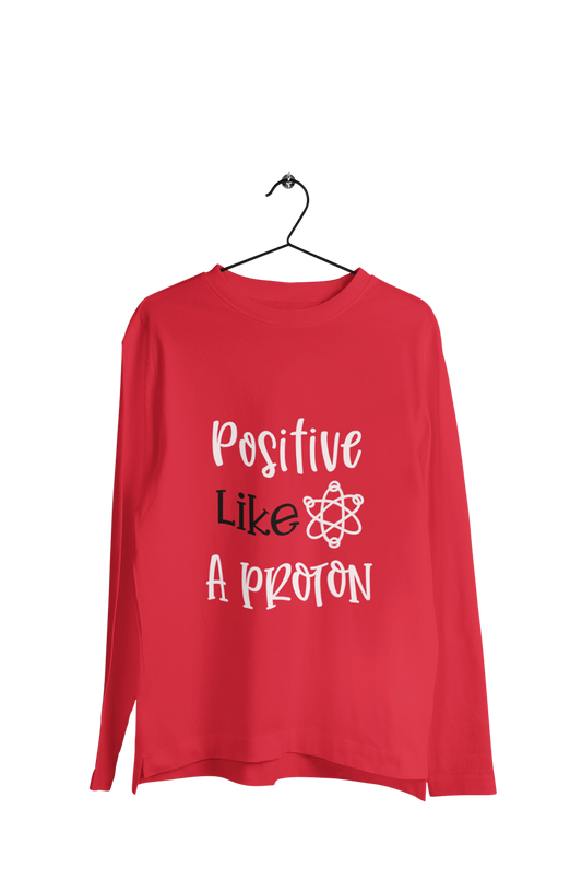 Positive Like a Proton - Men's Full Sleeves College T-shirt