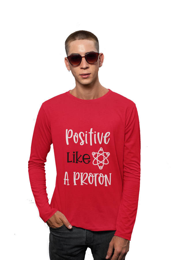 Positive Like a Proton - Men's Full Sleeves College T-shirt