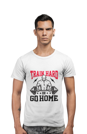 Train Hard Or Go Home - Men's Gym T-shirt