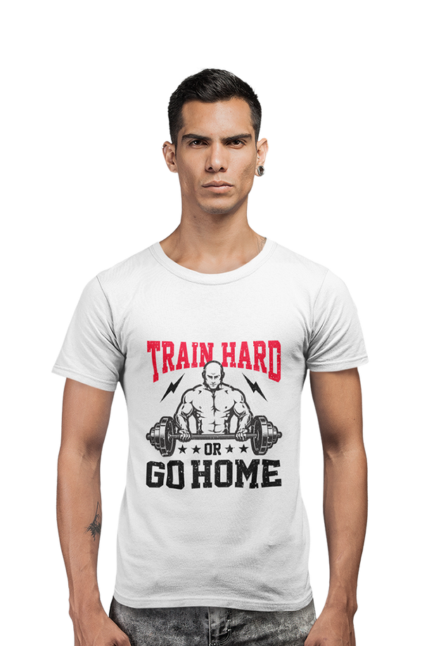 Train Hard Or Go Home - Men's Gym T-shirt